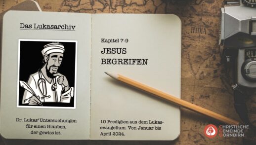 Das Lukasarchiv - Jesus begreifen: Lukas 9, 1-27